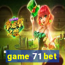 game 71 bet